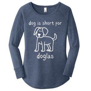 Dog Is Short For Doglas Funny Gen Z Douglas Name Meme Women's Perfect Tri Tunic Long Sleeve Shirt