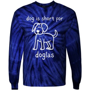 Dog Is Short For Doglas Funny Gen Z Douglas Name Meme Tie-Dye Long Sleeve Shirt