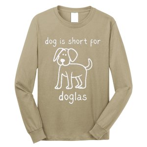 Dog Is Short For Doglas Funny Gen Z Douglas Name Meme Long Sleeve Shirt