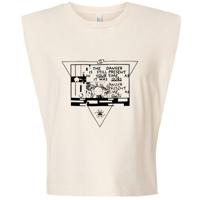 Danger Is Still Present Your Time As It Was Ours Garment-Dyed Women's Muscle Tee