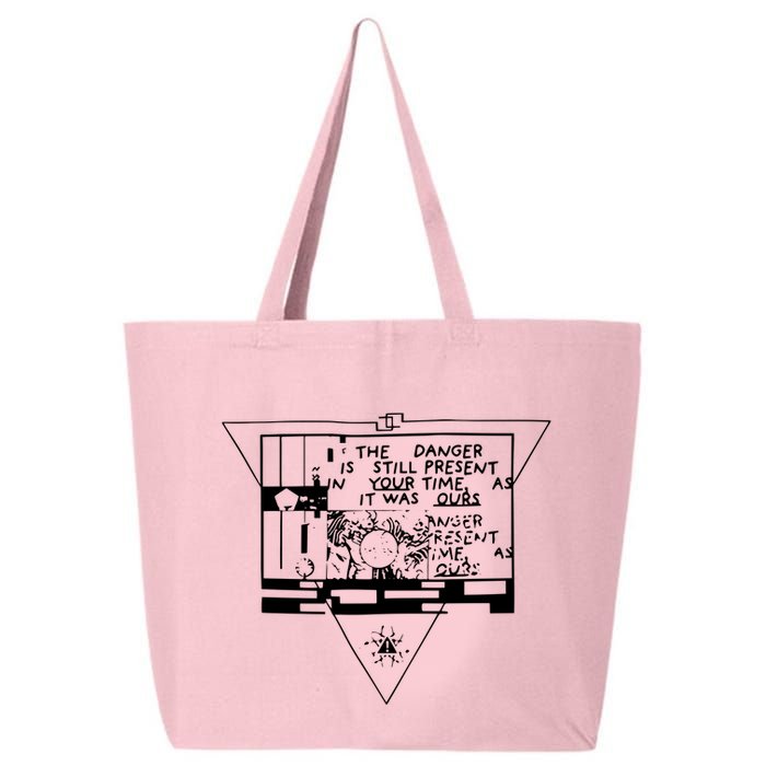 Danger Is Still Present Your Time As It Was Ours 25L Jumbo Tote