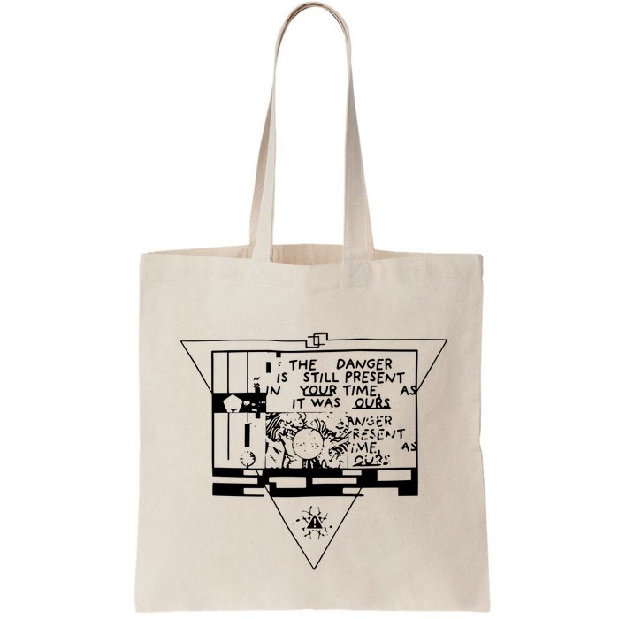 Danger Is Still Present Your Time As It Was Ours Bag