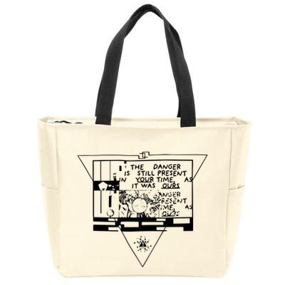 Danger Is Still Present Your Time As It Was Ours Zip Tote Bag