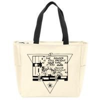 Danger Is Still Present Your Time As It Was Ours Zip Tote Bag