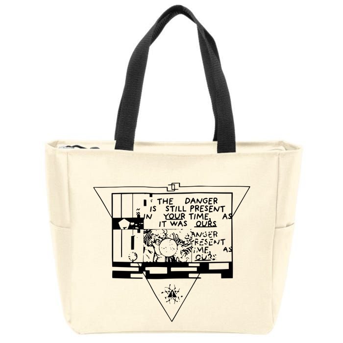 Danger Is Still Present Your Time As It Was Ours Zip Tote Bag