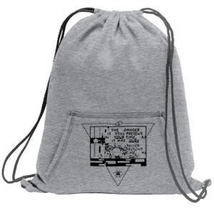 Danger Is Still Present Your Time As It Was Ours Sweatshirt Cinch Pack Bag