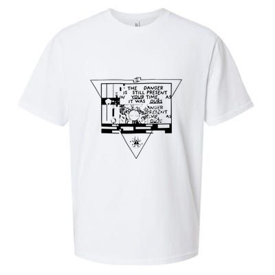 Danger Is Still Present Your Time As It Was Ours Sueded Cloud Jersey T-Shirt