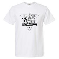 Danger Is Still Present Your Time As It Was Ours Garment-Dyed Heavyweight T-Shirt