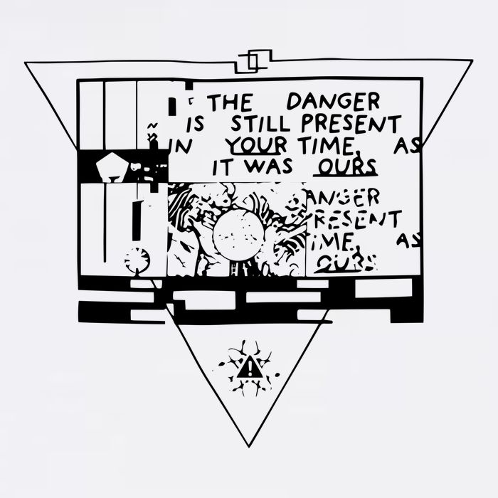 Danger Is Still Present Your Time As It Was Ours Button