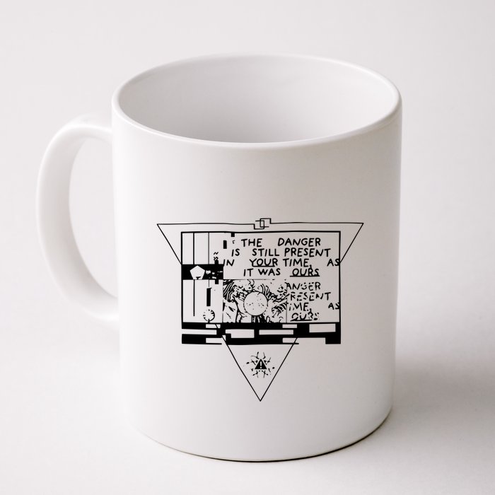Danger Is Still Present Your Time As It Was Ours Mug