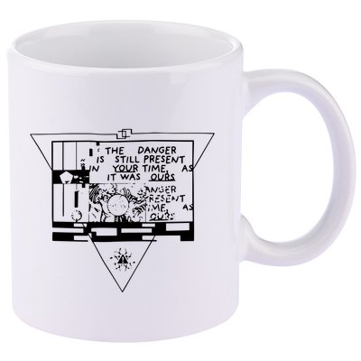 Danger Is Still Present Your Time As It Was Ours 11oz C Handle Ceramic Mug