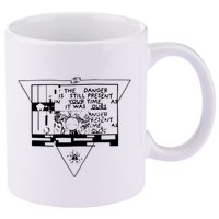 Danger Is Still Present Your Time As It Was Ours 11oz C Handle Ceramic Mug