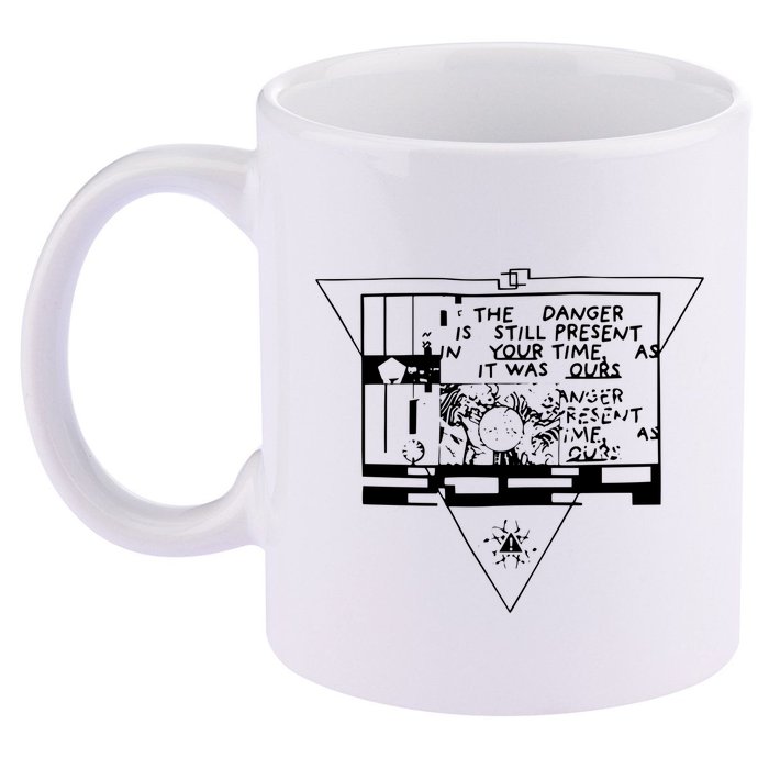 Danger Is Still Present Your Time As It Was Ours 11oz C Handle Ceramic Mug