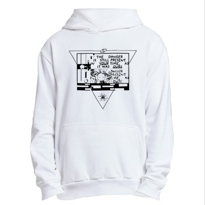 Danger Is Still Present Your Time As It Was Ours Urban Pullover Hoodie