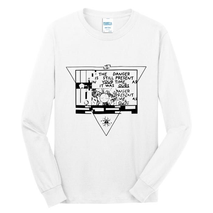 Danger Is Still Present Your Time As It Was Ours Tall Long Sleeve T-Shirt