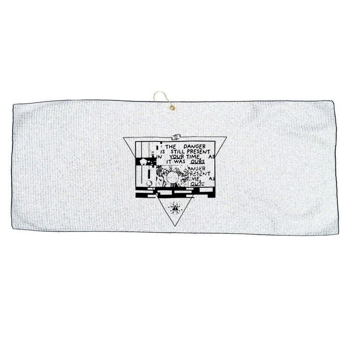 Danger Is Still Present Your Time As It Was Ours Large Microfiber Waffle Golf Towel