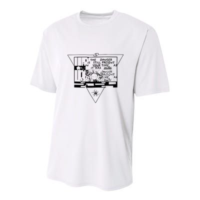 Danger Is Still Present Your Time As It Was Ours Youth Performance Sprint T-Shirt