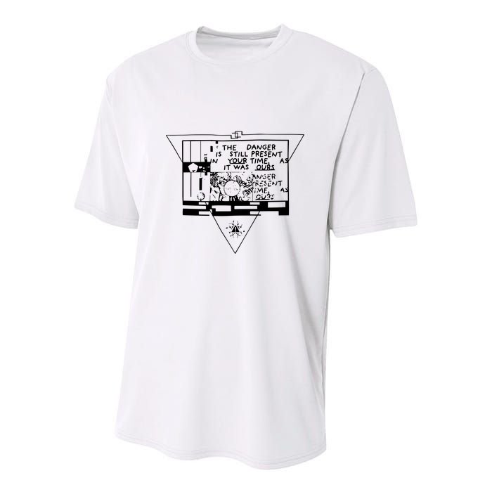 Danger Is Still Present Your Time As It Was Ours Youth Performance Sprint T-Shirt