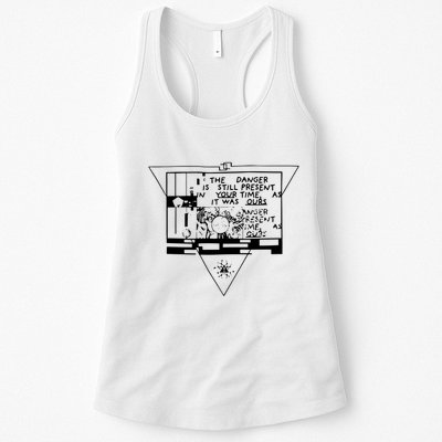 Danger Is Still Present Your Time As It Was Ours Womens Tank Top