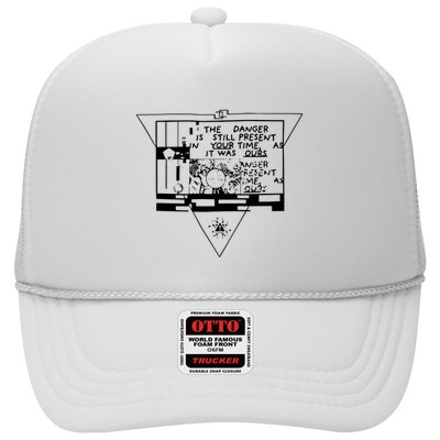 Danger Is Still Present Your Time As It Was Ours Trucker Hat
