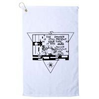 Danger Is Still Present Your Time As It Was Ours Golf Towel