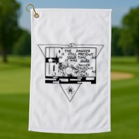 Danger Is Still Present Your Time As It Was Ours Golf Towel