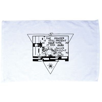 Danger Is Still Present Your Time As It Was Ours Microfiber Hand Towel