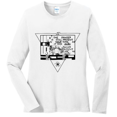 Danger Is Still Present Your Time As It Was Ours Ladies Long Sleeve Shirt