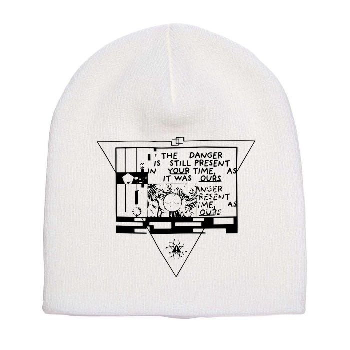 Danger Is Still Present Your Time As It Was Ours Short Acrylic Beanie