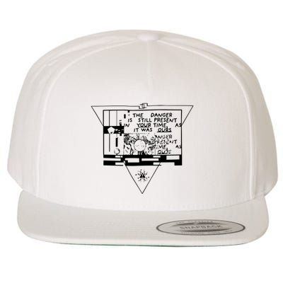 Danger Is Still Present Your Time As It Was Ours Wool Snapback Cap