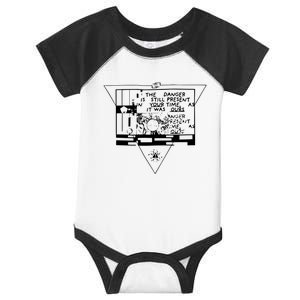 Danger Is Still Present Your Time As It Was Ours Infant Baby Jersey Bodysuit