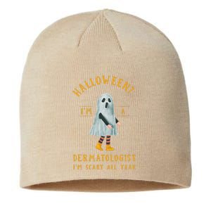 Dermatologist Im Scary All Year Dermatology Halloween Sustainable Beanie