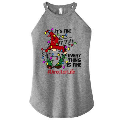 Directorlife It S Fine I Am Fine Every Thing Is Fine Gift Women’s Perfect Tri Rocker Tank