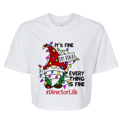 Directorlife It S Fine I Am Fine Every Thing Is Fine Gift Bella+Canvas Jersey Crop Tee