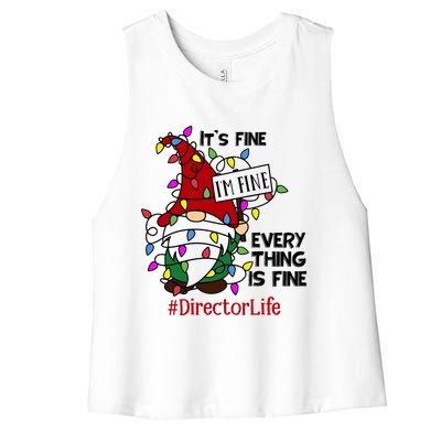 Directorlife It S Fine I Am Fine Every Thing Is Fine Gift Women's Racerback Cropped Tank