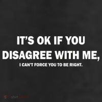 Disagree With Me Can't Force You To Be Right Adult Drive Performance Visor
