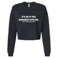 Disagree With Me Can't Force You To Be Right Cropped Pullover Crew