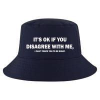 Disagree With Me Can't Force You To Be Right Cool Comfort Performance Bucket Hat