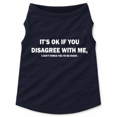 Disagree With Me Can't Force You To Be Right Doggie Tank