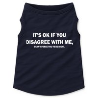 Disagree With Me Can't Force You To Be Right Doggie Tank