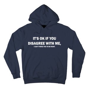 Disagree With Me Can't Force You To Be Right Hoodie