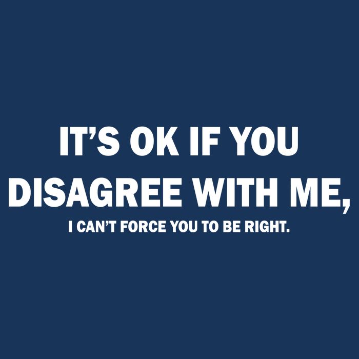 Disagree With Me Can't Force You To Be Right Apron