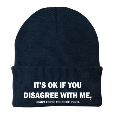 Disagree With Me Can't Force You To Be Right Beanie