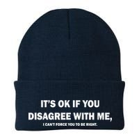 Disagree With Me Can't Force You To Be Right Beanie