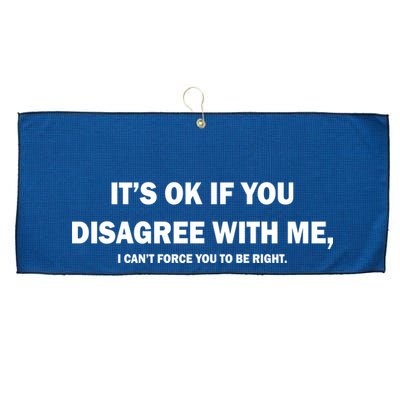 Disagree With Me Can't Force You To Be Right Large Microfiber Waffle Golf Towel