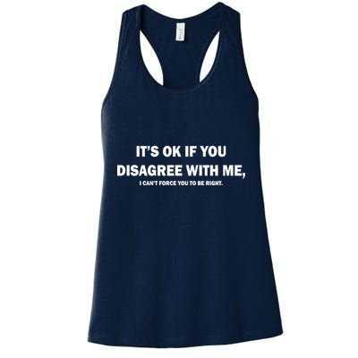 Disagree With Me Can't Force You To Be Right Womens Tank Top