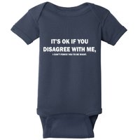 Disagree With Me Can't Force You To Be Right Baby Bodysuit