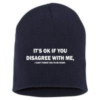 Disagree With Me Can't Force You To Be Right Short Acrylic Beanie