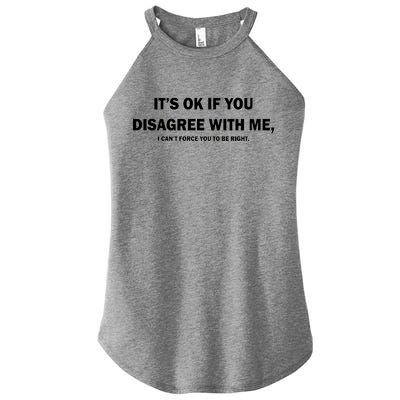 Disagree With Me Can't Force You To Be Right Women’s Perfect Tri Rocker Tank