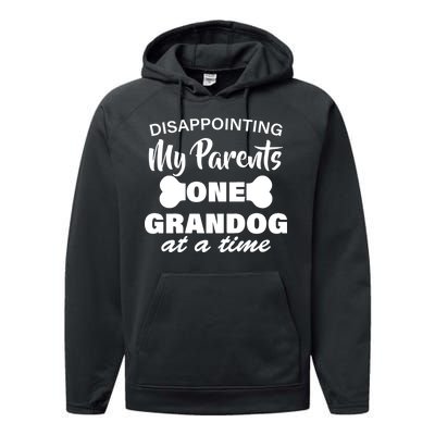 Disappointing My Parents One Grandog At A Time Performance Fleece Hoodie